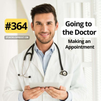 #364 Going to the Doctor - Making an Appointment