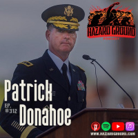 Ep. 312 - Patrick Donahoe (U.S. Army / Major General, Retired)
