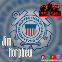 Ep. 308 - Jim Morphew (U.S. Coast Guard / Former MK)