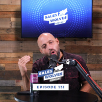 Sales Wolves Podcast | Episode 131 | Fear