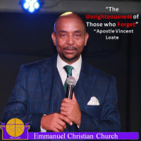 Apostle Vincent Loate - The unrighteousness of those who Forget (Self-Control Month)