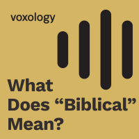 Why Biblical Might Not Mean What You Think