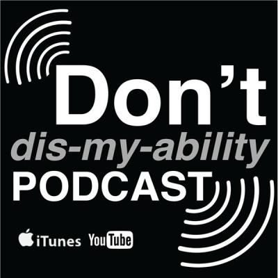 Dont Dis-my-ability Podcast