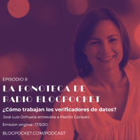 Fonoteca 8: ¿Cómo trabajan los verificadores de datos? (José Luis Orihuela entrevista a Marilín Gonzalo)
