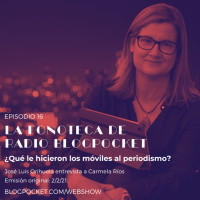 Fonoteca 16: ¿Qué le hicieron los móviles al periodismo? (José Luis Orihuela entrevista a Carmela Ríos)