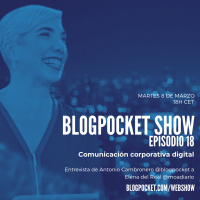 Blogpocket Show 18: Comunicación corporativa digital (Entrevista a Elena del Real)