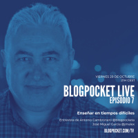 Blogpocket LIve 7: Enseñar en tiempos difíciles (Entrevista a José Miguel García)