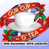 s02e10 A Cup O Tea With An Englishman In San Diego: Talkin Comic-Con... (14th December 2014)