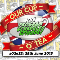 s02e32 Talkin Comic-Con: A Cup O Tea with An Englishman In San Diego (28th June 2015)