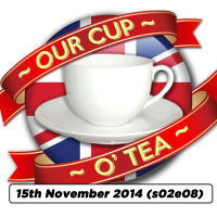 S02e08 A Cup O Tea With An Englishman In San Diego: Talkin Comic-Con... (16th November 2014)