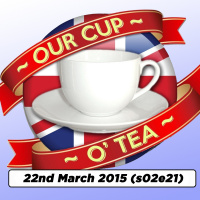 s02e21 A Cup O Tea With An Englishman In San Diego: Talkin Comic-Con... (22nd March 2015)
