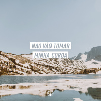 Não vão tomar minha coroa