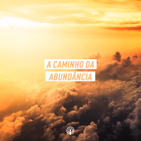 A caminho da abundância