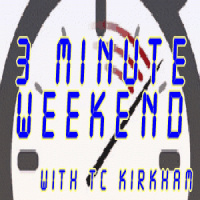 Three Minute Weekend with TC Kirkham - December 4 2020