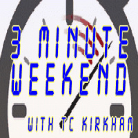 Three Minute Weekend with TC Kirkham - June 4 2021