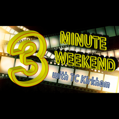 Three Minute Weekend With Tc Kirkham