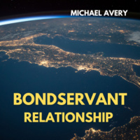Bondservant Relationship