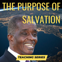 The Purpose of Salvation Part 2