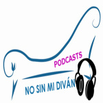 Podcasts No Sin Mi Diván