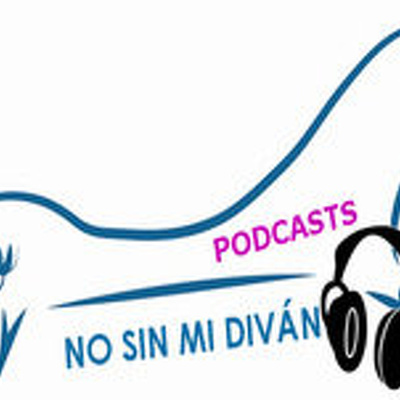 Podcasts No Sin Mi Diván