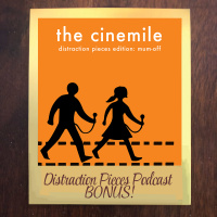 DPP BONUS - The Cinemile / Distraction Pieces Mum-Off