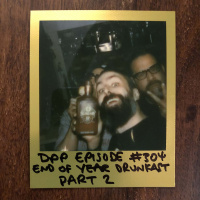 End Of Year Drunkcast (Part 2) • Distraction Pieces Podcast with Scroobius Pip #304