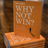 Episode 2235: Larry D. Thornton ~ From Corporate C-Suite Boardrooms, Coca-Cola  Owner of McDonalds Franchise - Why Not Win