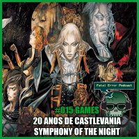 Fatal Error Podcast Games #16: Castlevania Symphony Of The Night