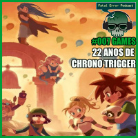 Fatal Error Nerd Games #07: Chrono Trigger