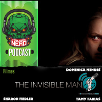 Fatal Error Nerd Filmes #63: O Homem Invisível #OPodcastÉDelas2020