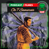 Fatal Error Nerd Filmes #81: Os 7 Samurais