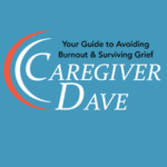 Dave, The Caregivers Caregiver