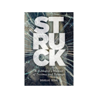 Doug Segal, Author of STRUCK, Mind, Body  Spirit Radio Host, Caregiver