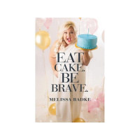Melissa Radke, Eat Cake - Be Brave