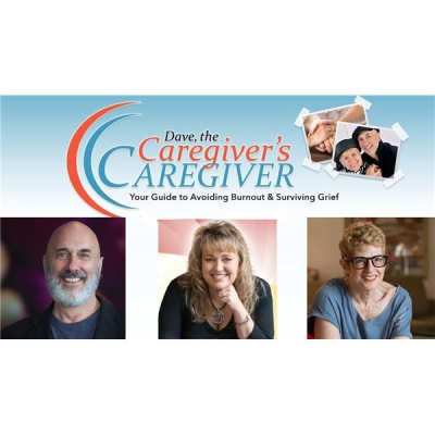 Dave, The Caregivers Caregiver