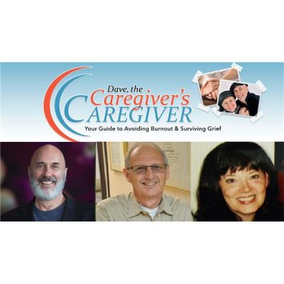 Dave, The Caregivers Caregiver