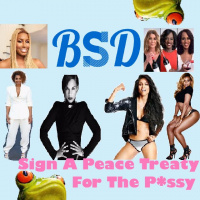 Sign A Peace Treaty For The P*ssy