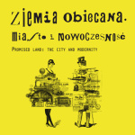 Ziemia Obiecana. Miasto I Nowoczesno