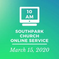 Online Worship: Special Message | March 15, 2020 | Pastor Kyle Thompson