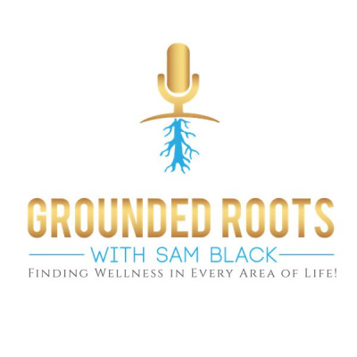 Grounded Roots With Sam Black