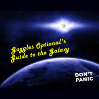 Episode 42: Goggles Optional’s Guide to the Galaxy
