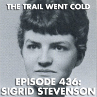 The Trail Went Cold - Episode 436 - Sigrid Stevenson