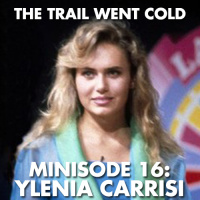 The Trail Went Cold - Minisode 16 - Ylenia Carrisi