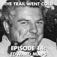The Trail Went Cold - Episode 14 - Edward Maps