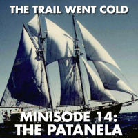 The Trail Went Cold - Minisode 14 - The Patanela