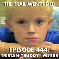 The Trail Went Cold - Episode 444 - Tristan Buddy Myers