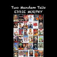 Two Mandem Talk EDDIE MURPHY