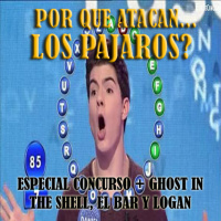 EP 20.- Concurso Adivina La Peli+Ghost In The Shell, El Bar y Logan
