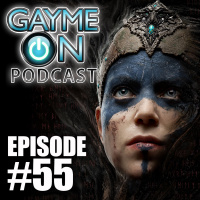 Episode 55 - Hellblade: Senuas Sacrifice