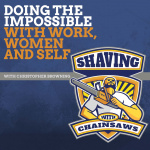 Shaving With Chainsaws: Man Fuel For Life